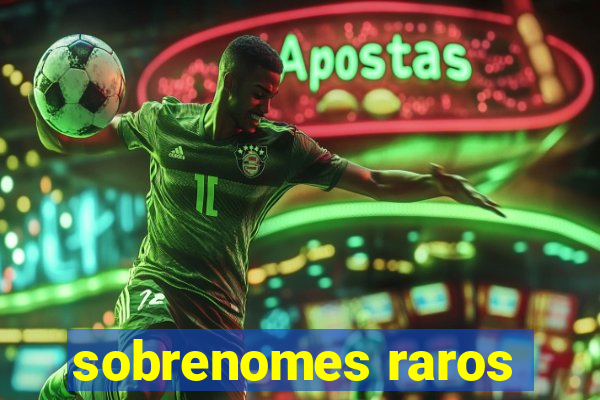 sobrenomes raros